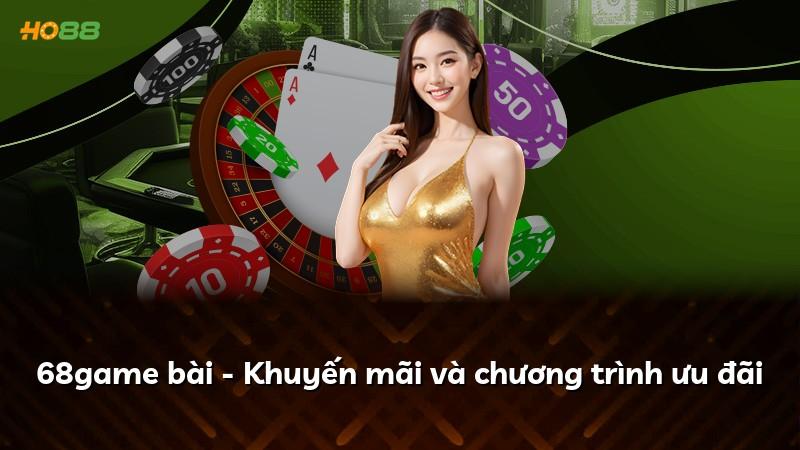 68game bài - Khuyến mãi và chương trình ưu đãi