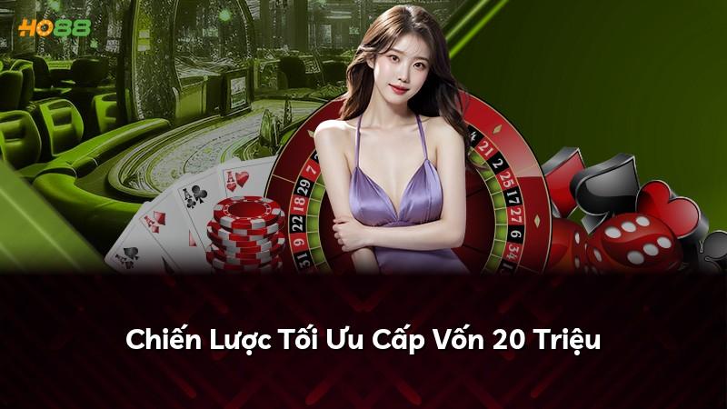 Chiến Lược Tối Ưu Cấp Vốn 20 Triệu