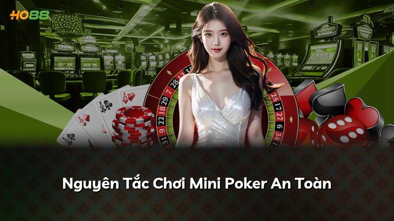 Nguyên Tắc Chơi Mini Poker An Toàn