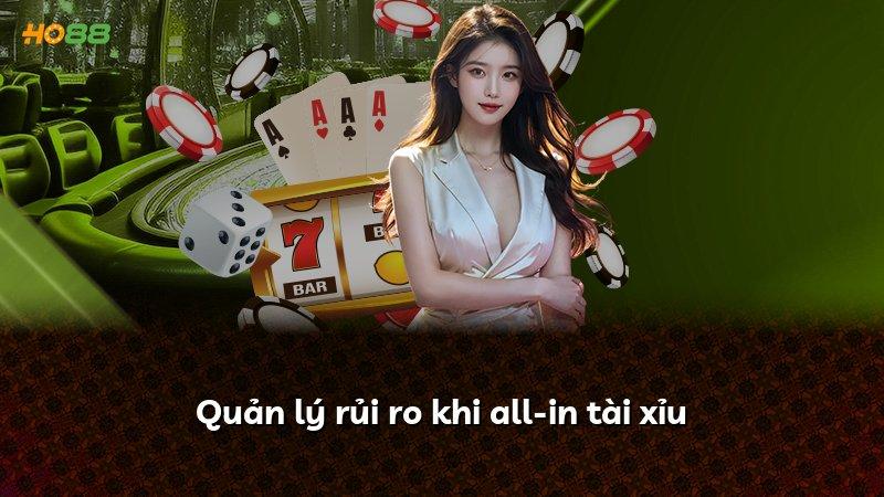 Quản lý rủi ro khi all-in tài xỉu